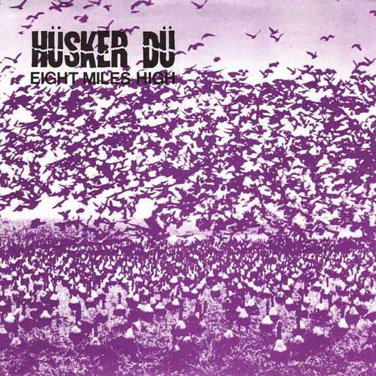 Arcade Sound - Hüsker Dü - Eight Miles High - 7" front cover