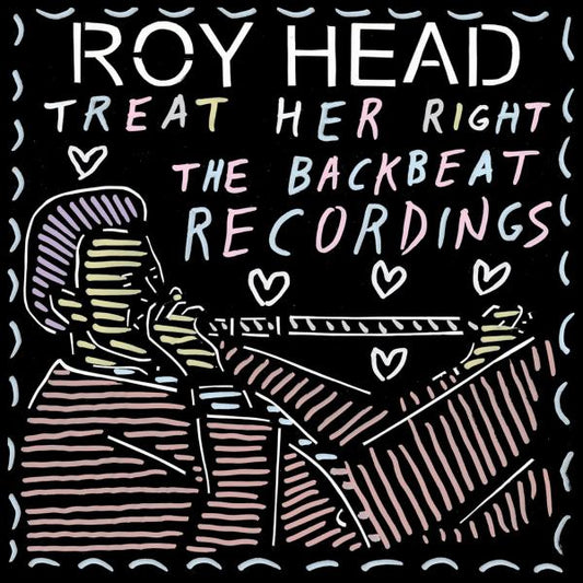 Arcade Sound - Roy Head - Treat Her Right: The Backbeat Recordings - LP front cover